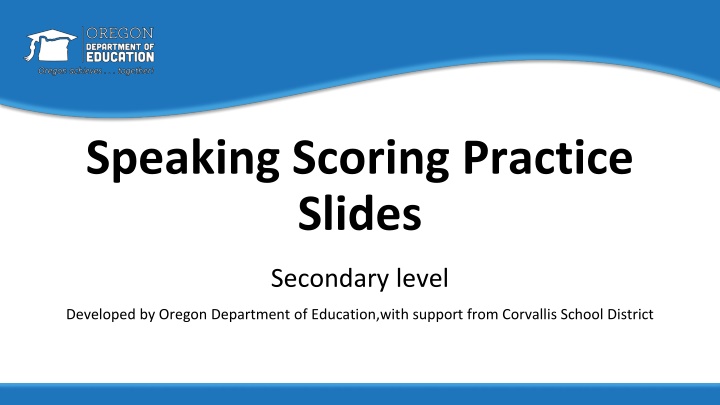 Speaking Scoring Practice Slides for Secondary Level Assessment