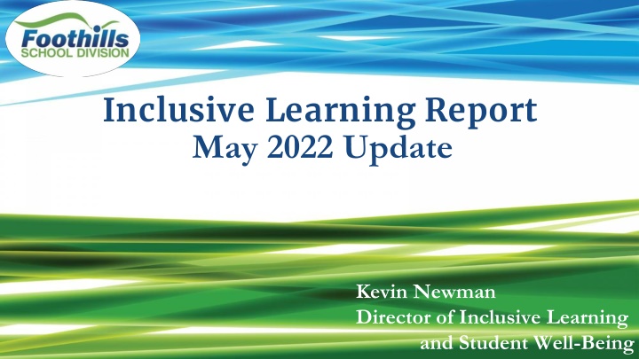 Inclusive Learning Report May 2022 Update Foothills School Division