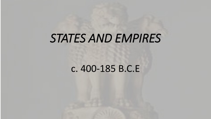 Rise of States and Empires in Ancient India