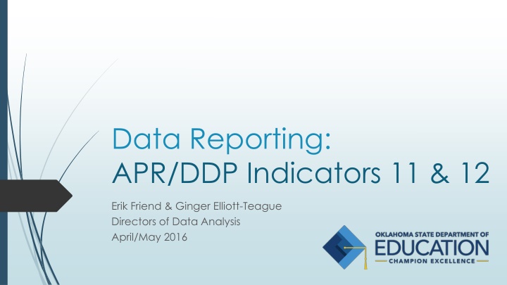 Data Reporting: APR/DDP Indicators 11 & 12 Analysis - April/May 2016