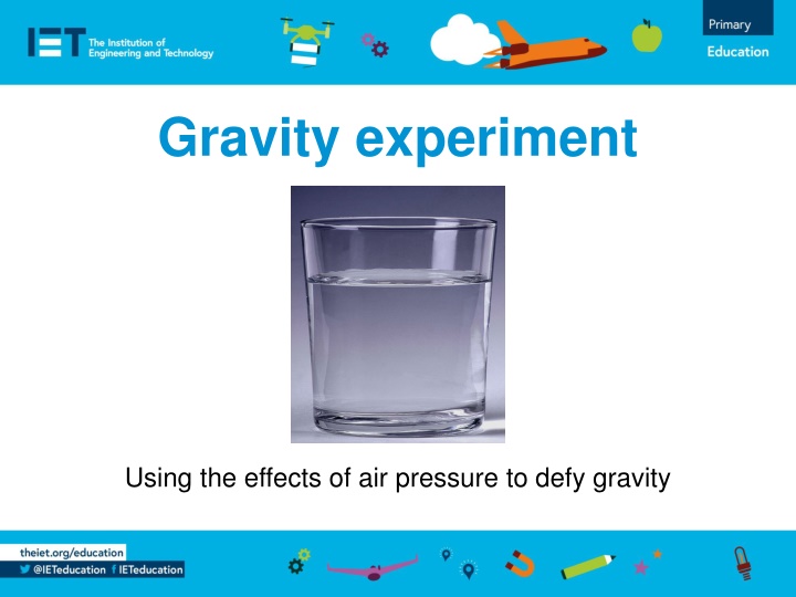 Gravity Experiment Using Air Pressure to Defy Gravity