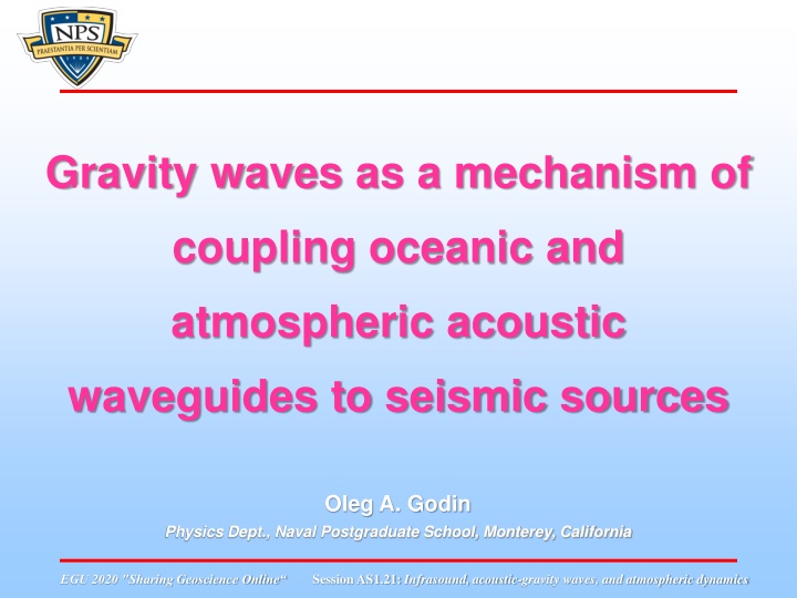 Gravity Waves as a Mechanism of Coupling Oceanic and Atmospheric Acoustic Waveguides to Seismic Sources