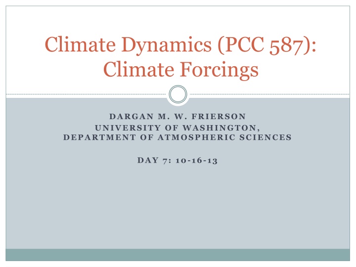 Radiative Forcings in Climate Dynamics