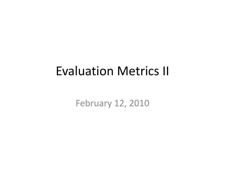 Preparation for Future Learning in Evaluation Metrics