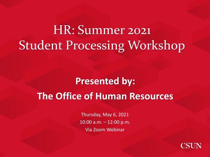 HR Summer 2021 Student Processing Workshop Overview