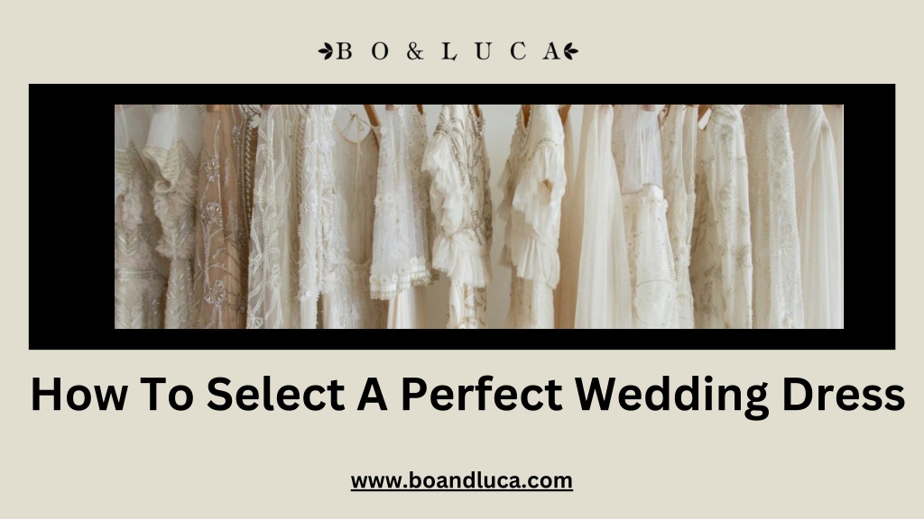 how to select a perfect wedding dress l.w