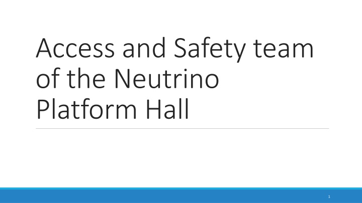 Neutrino Platform Hall Access and Safety Guidelines