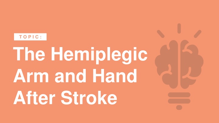 The Hemiplegic Arm and Hand After Stroke