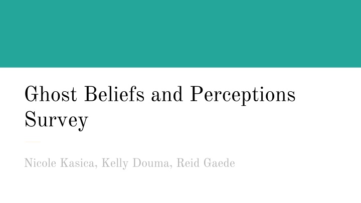 Ghost Beliefs and Perceptions Survey Analysis