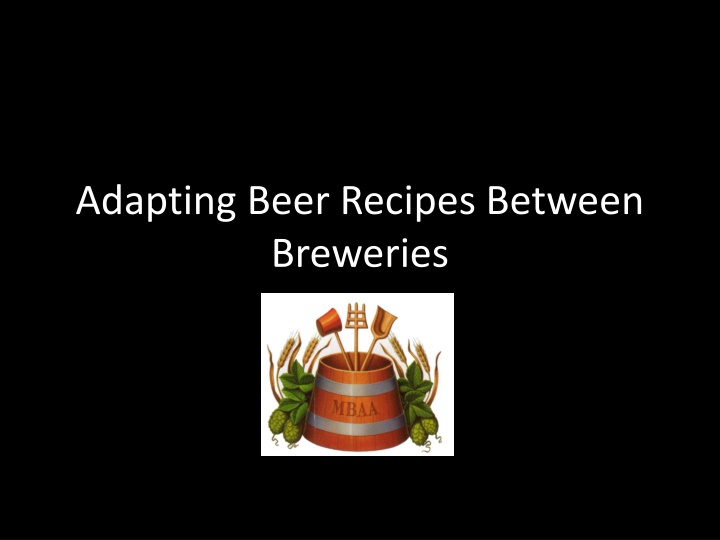 Navigating Challenges in Adapting Beer Recipes Across Breweries
