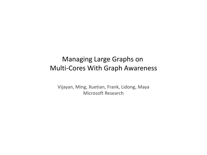 Managing Large Graphs on Multi-Cores with Graph Awareness