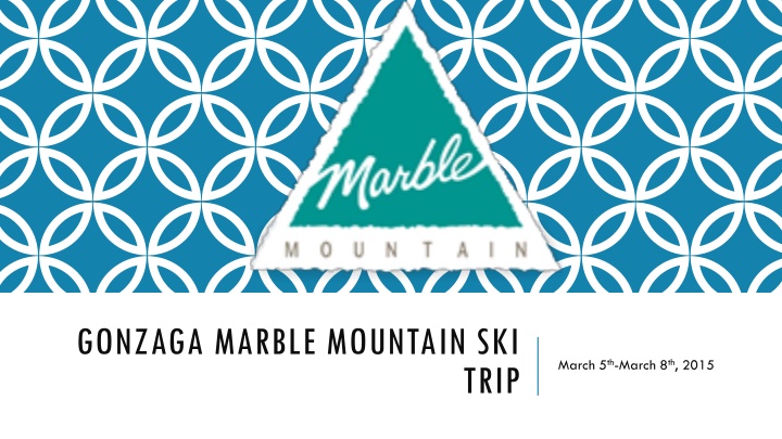 Gonzaga Marble Mountain Ski Trip Information