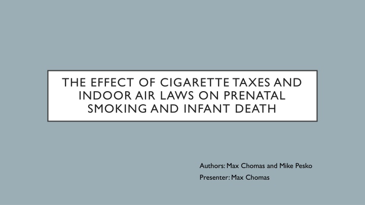 The Impact of Cigarette Taxes and Indoor Air Laws on Prenatal Smoking and Infant Death