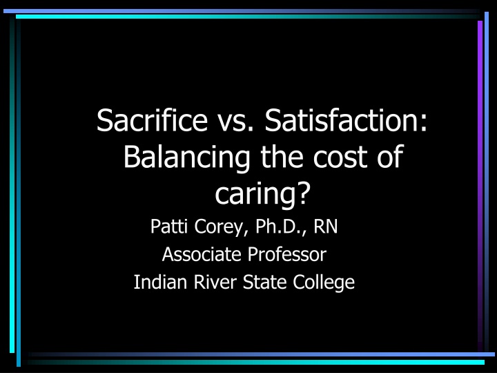 The Cost of Caring: Balancing Sacrifice and Satisfaction in Teaching