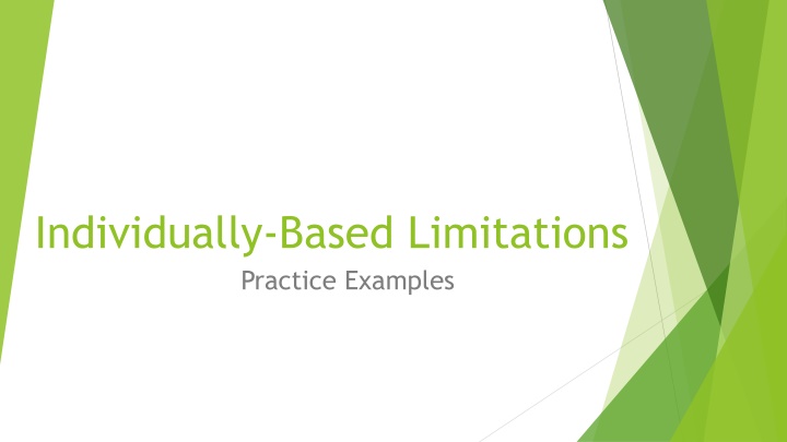 Individually-Based Limitations in Practice