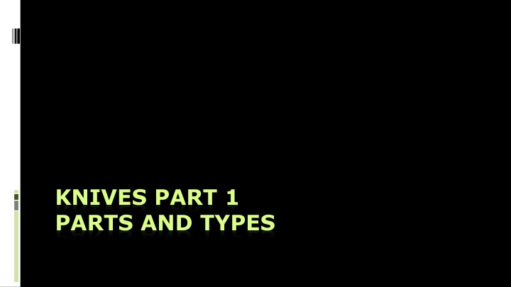 Knives: Parts, Types, and Usage
