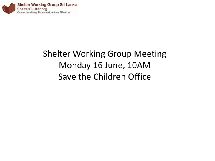 Shelter Working Group Meeting - Providing Relief and Recovery Solutions for Flood-Affected Communities