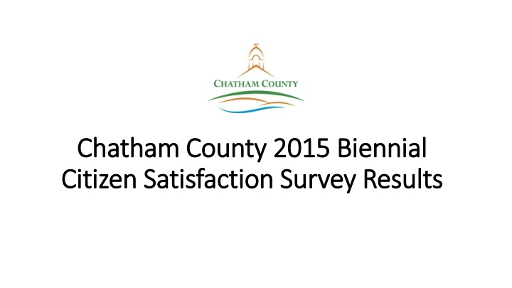 Chatham County 2015 Biennial Citizen Satisfaction Survey Results