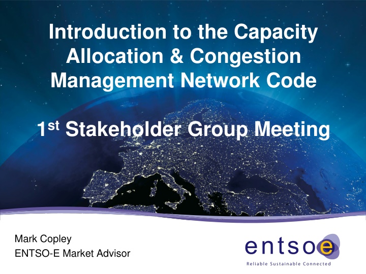 Introduction to Capacity Allocation & Congestion Management Network Code Stakeholder Meeting
