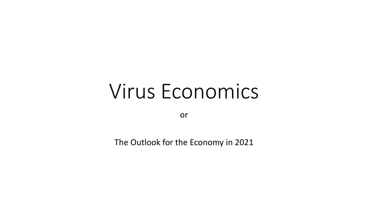 Insights on Virus Economics and Crisis Management in 2021