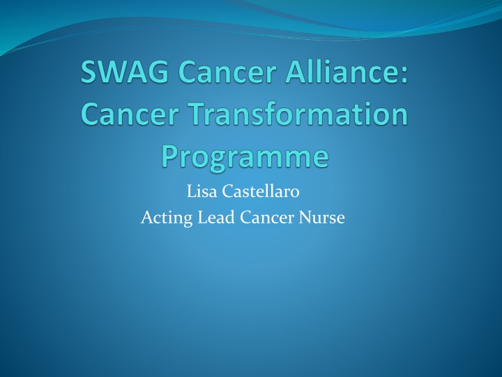 Cancer Care Transformation Alliance Overview