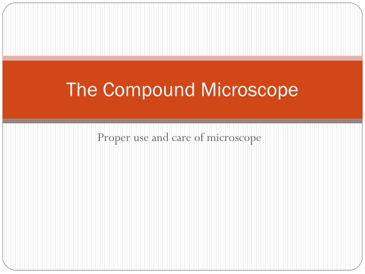 The Proper Use and Care of a Compound Microscope