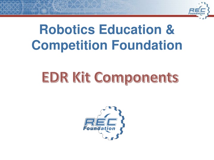Robotics Education & Competition Foundation EDR Kit Components