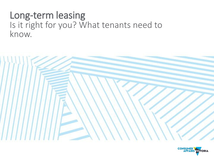 Long-Term Leasing: What Tenants Need to Know