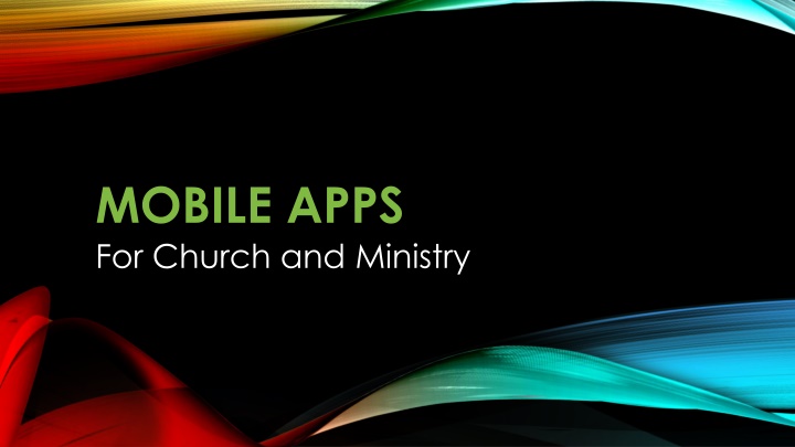 Maximizing Ministry Impact with Mobile Apps