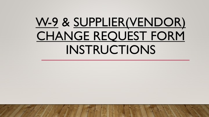Completing W-9 Supplier Vendor Change Request Form Instructions