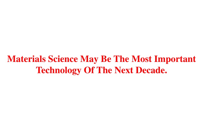 Materials Science: Revolutionizing Innovation in the Next Decade