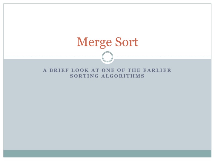 Merge Sort: A Brief Overview of an Earlier Sorting Algorithm