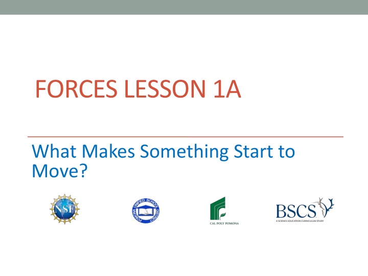 Forces: What Makes Things Start Moving?