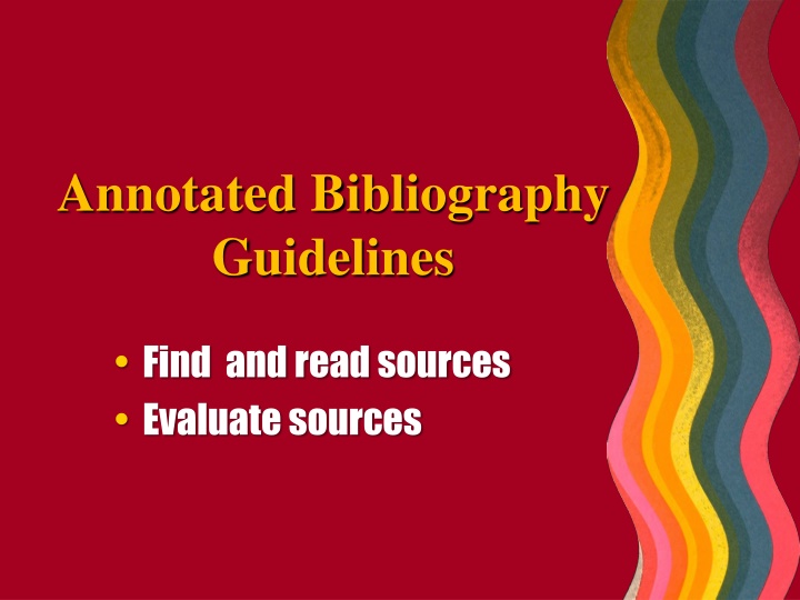Guide to Annotated Bibliography: Sources, Evaluation, and Guidelines