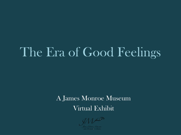 Virtual Exhibit: The Era of Good Feelings - James Monroe Museum
