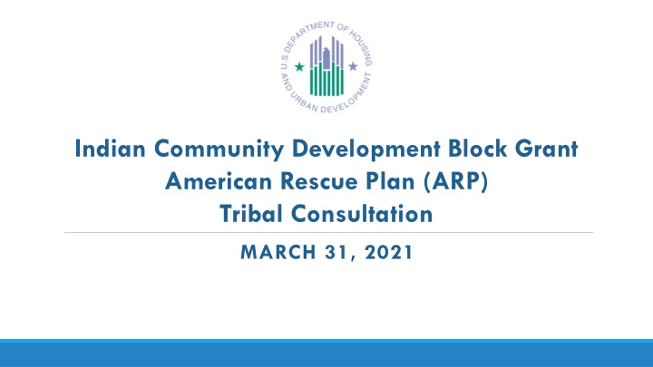 Tribal Consultation for Indian Community Development Block Grant American Rescue Plan