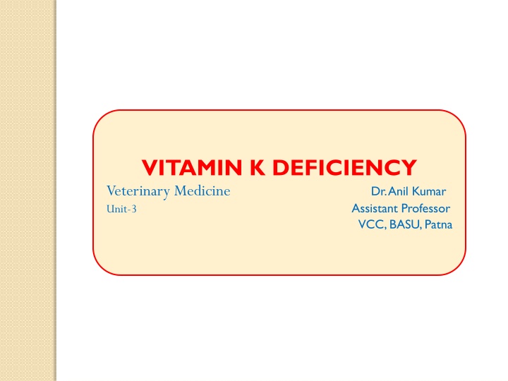 Vitamin K Deficiency in Veterinary Medicine