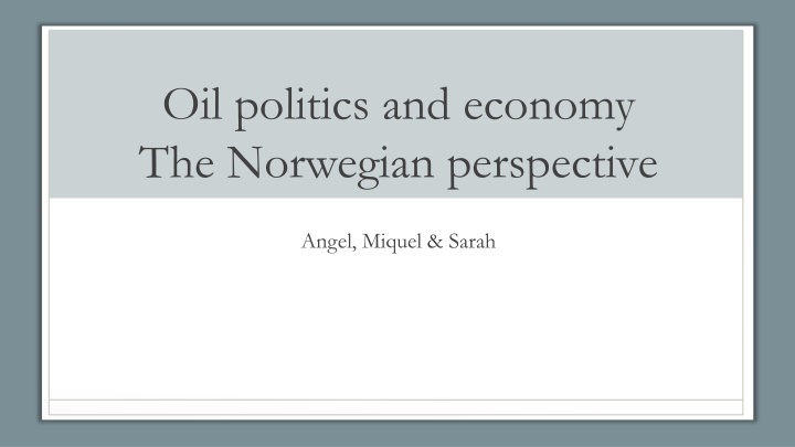 The Norwegian Perspective on Oil, Politics, and Economy