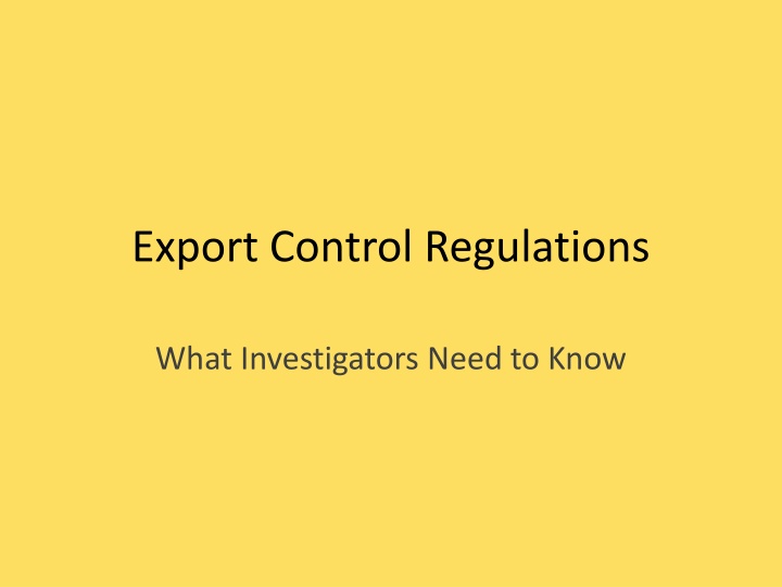 Export Control Regulations for Investigators