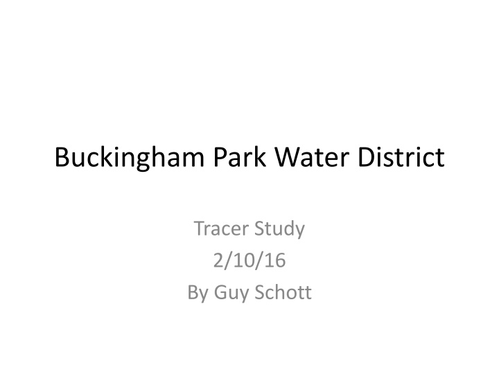 Buckingham Park Water District Tracer Study by Guy Schott: Detailed Analysis