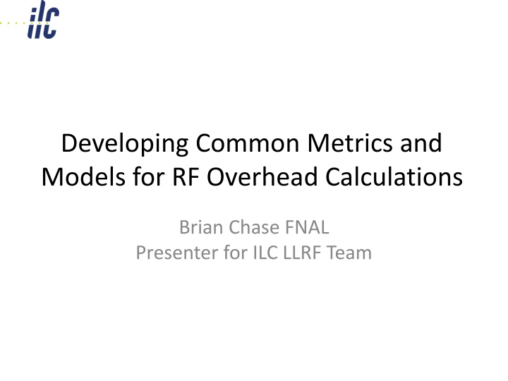 Developing Common Metrics and Models for RF Overhead Calculations