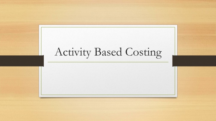 Activity-Based Costing for Cost Analysis