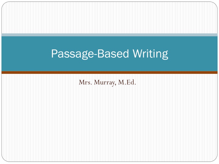 Developing Skills for Effective Passage-Based Writing
