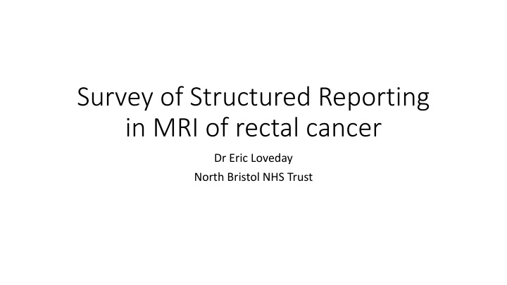 Insights into Structured Reporting Practices in Colorectal Cancer Imaging