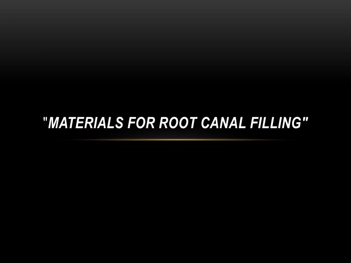 Materials Used for Root Canal Filling