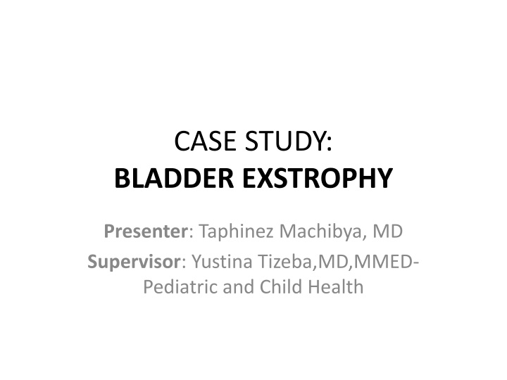 Case Study: Bladder Exstrophy in Infant - Presentation and History