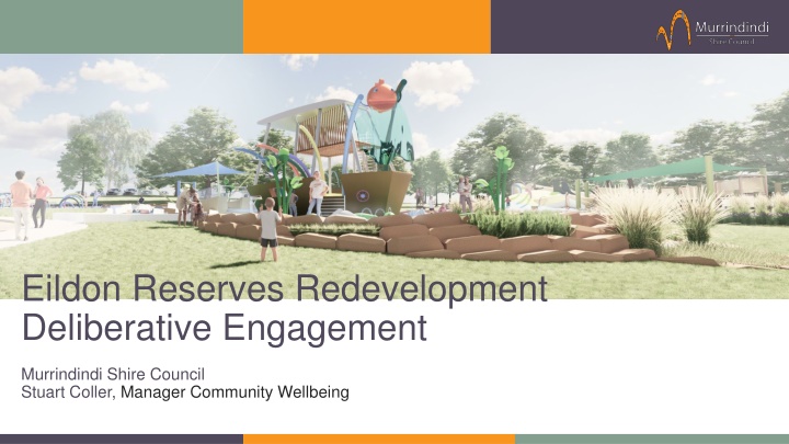 Eildon Reserves Redevelopment Deliberative Engagement Overview