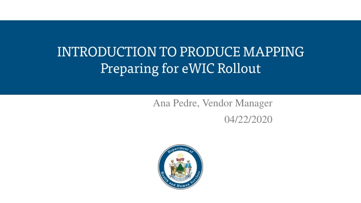 Maine eWIC Rollout: Introduction to Produce Mapping