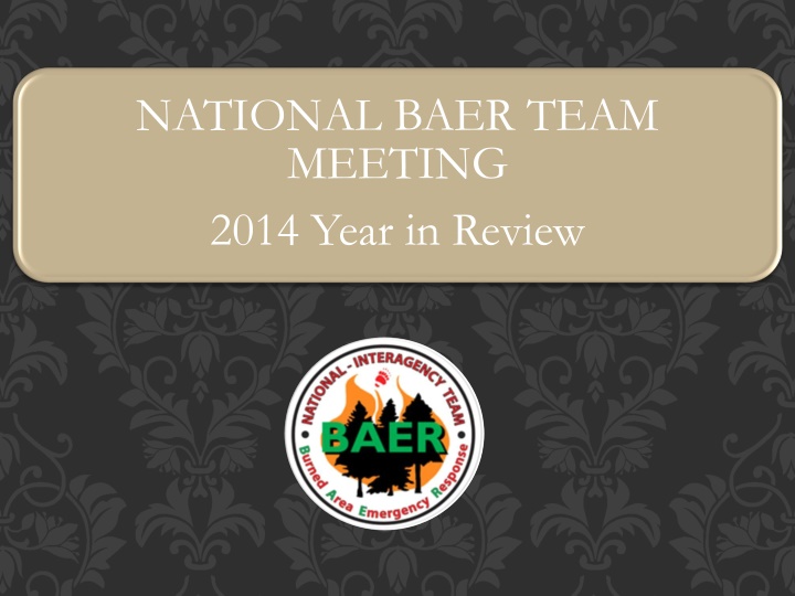 National BAER Team Meeting 2014 Year in Review