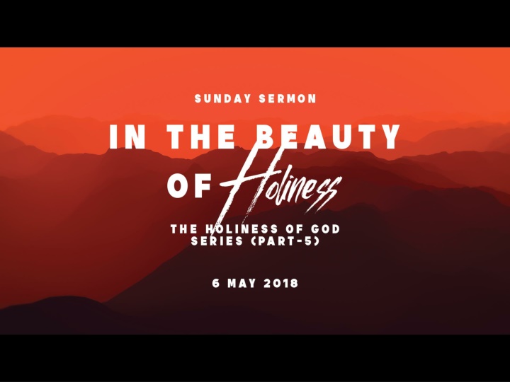 The Beauty of Holiness Through Worship and Adoration